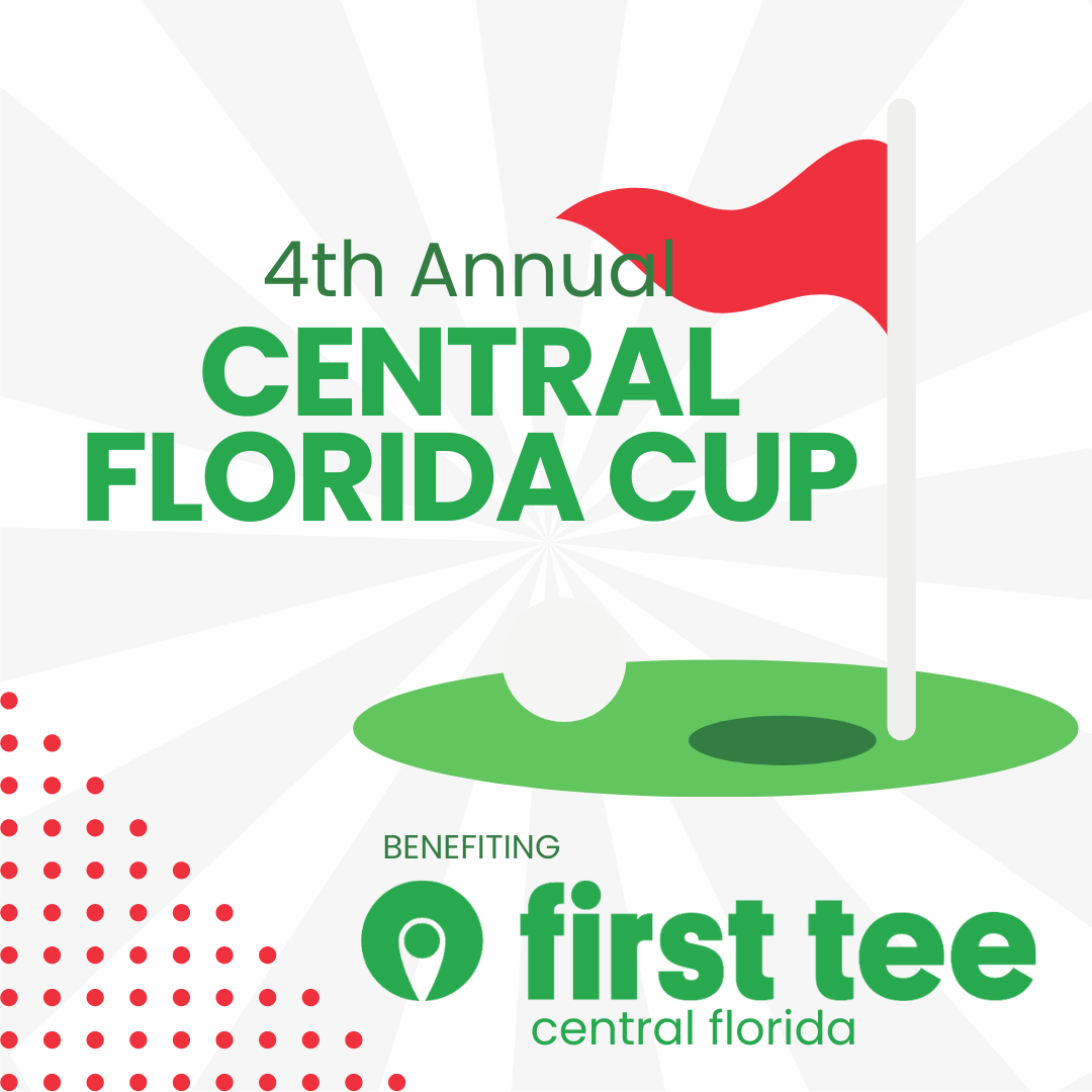 4th Annual Central Florida Cup benefiting First Tee